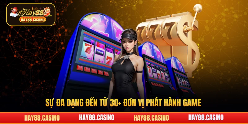 Sự đa dạng đến từ 30+ đơn vị phát hành game